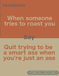 See more ideas about good comebacks, funny insults, funny quotes. Best Ever Counter Comebacks To Other People S Comebacks I Should Have Said Funny Insults And Comebacks Sarcasm Comebacks Funny Memes Comebacks