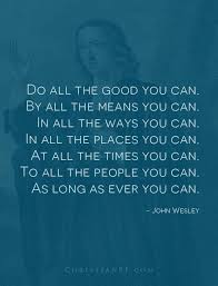 Encouragement From John Wesley Inspirational Words Spiritual Quotes Quotes