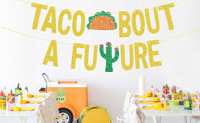 Wow, where did the time go!? Amazon Com Taco Bout A Future Gold Glitter Banner Graduation Celebration Banner For Fiesta Graduation Party Fiesta Themed Bachelorette Wedding Bridal Shower Engagement Party Decoration Kitchen Dining