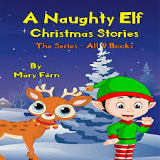 896 likes · 6 talking about this. Naughty Elf Christmas Stories The Series Books 1 9 Christmas Bedtime Stories By Mary Fern Audiobook Audible Com