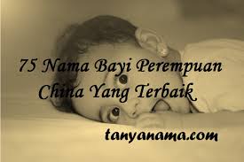 75+ nama bayi laki laki (lengkap beserta artinya). 75 Nama Bayi Perempuan China Yang Terbaik Tanya Nama