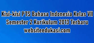 Kisi2 uas sma 2013 2014 by sofyanania87 35984 views. Kisi Kisi Pts Bahasa Indonesia Kelas 7 Semester 2 K13 Tahun 2020 Websiteedukasi Com