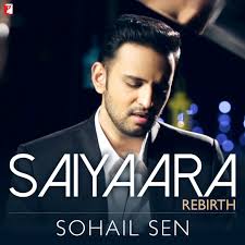 Sohail Sen - Saiyaara (From "Ek Tha Tiger") (Rebirth) Lyrics | Musixmatch