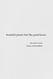Beautiful Poems Are Like Good Kisses Poems Beautiful Lips Quotes Best Kisses