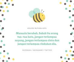Manusia Berubah Sebab Itu Orang Tua Tua Kata Jangan Terlampau Sayang Jangan Terlampau Cinta Dan Jangan Terlampau Rindukan Dia T Pengetahuan Manusia Orang