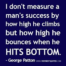 It means exactly the opposite: Encouraging Quotes For A Man For Men I Don T Measure A Man S Success Inspirational Quotes Encouragement Quotes Encouraging Words For Men Men Quotes
