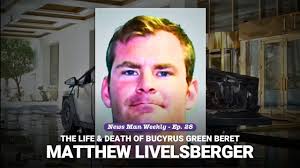 News Man Weekly: Life and Death of Bucyrus Green Beret Matthew Livelsberger