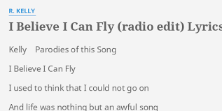 Kelly, released as the fifth single from his 1998 album, r. I Believe I Can Fly Radio Edit Lyrics By R Kelly Kelly Parodies Of This