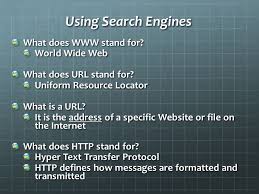 Url stands for uniform resource locator. Searching The Internet Search Engines Boolean Connectors Ppt Download