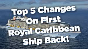 Top 5 Biggest Changes On First Royal Caribbean Cruise Ship Back Youtube
