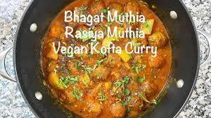 I am damn sure, this if i ask my father,he will surely say something crispy,crunchy deep fried munchies. Bhagat Muthia Nu Shak Rasiya Muthia Curry Chana Dal Kofta Curry Vegan Kofta Curry Recipe Youtube