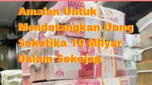 Dengan menggunakan sarana rajah kekayaan dan kerezekian ini maka pekerjaan anda akan dilancarkan dan dimudahkan sehingga rezeki akan melimpah ruah penuh dengan berkah. Amalan Untuk Mendatangkan Uang Seketika 10 Milyar Dalam Sekejap Kutipan Pelajaran Hidup Kekuatan Doa Uang