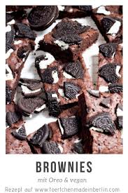 Vegane Brownies Mit Oreo Keksen Tortchen Made In Berlin Kaffee Und Kuchen Lebensmittel Essen Oreo