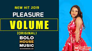 Pleasure Volume New Hit 2019 Youtube