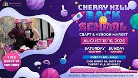 Cherry Hill Back To School Craft & Vendor Market