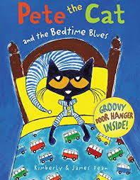 Pete The Cat And The Bedtime Blues Pete The Cat Pete The Cats Cat Books