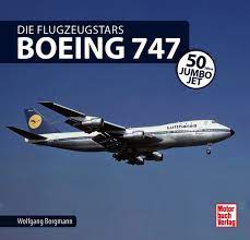 This aircraft usually seats between 25 and 50. Boeing 747 Jumbo Jet Wolfgang Borgmann Motorbuch Versand De