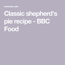 Classic Shepherd S Pie Recipe Recipe In 2020 Shepherds Pie Recipe Shepherds Pie Pie Recipes