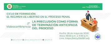Preclusion (n.) act of precluding; Ciclo De Capacitaciones En Derecho Penal Videoconferencia Ii La Preclusion Como Forma De Terminacion Anticipada Del Proceso Escuela Judicial Rodrigo Lara Bonilla