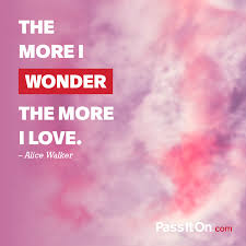 Check spelling or type a new query. The More I Wonder The More I Love Alice Walker Passiton Com