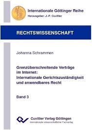 Alles wissenswerte über internationales wirtschaftsrecht: Grenzuberschreitende Vertrage Im Internet Internationale Gerichtszustandigkeit Und Anwendbares Recht Buch Kartoniert Johanna Schrammen