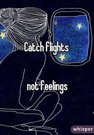 Download Catch Flights Not Feelings Catching Feelings Quotes Quote From Book Catch Flights