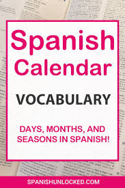 Calendar In Spanish Days And Months In 2020 How To Speak Spanish Learning Spanish Spanish Language Learning
