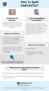 This is an outdated joke i bear in mind from college days. How To Spell Fantastic And How To Misspell It Too Spellcheck Net