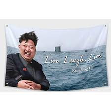 But focusing on this one image means losing sight of the bigger picture. Amazon Com Toppest Kim Jong Un Live Laugh Love Flag 3x5ft Banner College Dorm Garden Outdoor