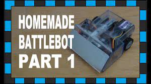 How To Build A Battlebot (Part 1) - Youtube