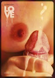 This One-Sheet for Gaspar Noes Love is Really Really Really NSFW |  CHUD.com