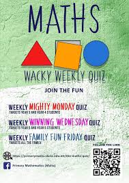 At the end of the month a prize is given to one of the winners of the quizzes for the month. Maths Wacky Weekly Quiz St Nicholas College
