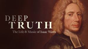ISAAC WATTS-THE STORY OF JOY TO THE WORLD & OTHER HYMN WRITER