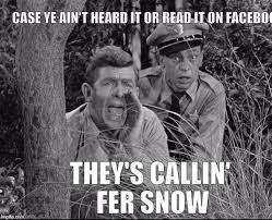 Andy Griffith Funny Weather Weather Memes Winter Humor
