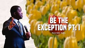 Be the Exception pt. I