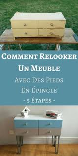 Comment Relooker Un Meuble Avec Des Pieds En Epingle 5 Etapes Relooker Meuble Relooker Renovation Meuble