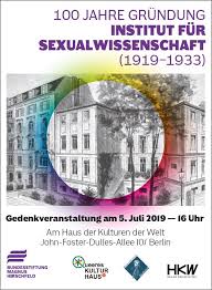 A cosmopolitan venue for contemporary arts and a forum for the public discourse. 100 Jahre Grundung Institut Fur Sexualwissenschaft Bundesstiftung Magnus Hirschfeld