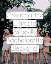Asheville has recently become the hottest destination for bachelor and bachelorette parties. Bachelorette Party Travel Tips And Happenings Asheville Detours