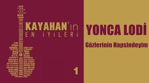 Yonca Lodi Gozlerinin Hapsindeyim Youtube