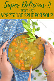 Instant Pot Vegetable Split Pea Soup Recipe Thebellyrulesthemind Recipe Split Pea Soup Recipe Hearty Vegetarian Soup Vegetarian Split Pea Soup