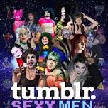The Tumblr Sexymen Drag Show