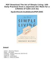 Pdf Download The Art Of Simple Living 100 Daily Practices From A Japanese Zen Monk For A Lifetime Of Calm And Joy Ebook Pdf Ebook Audio Books