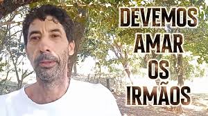 DEVEMOS AMAR OS IRMÃOS E TAMBÉM OS INIMIGOS