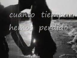 Cuanto Tiempo Hemos Perdido Youtube