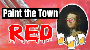 Maybe you would like to learn more about one of these? The Legendary Drunken Night Behind The Idiom Paint The Town Red Meaning And Origin Youtube