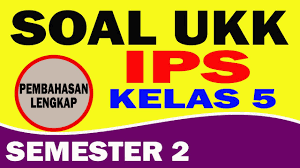 Rancasari untuk membantu memudahkan para guru kel. Soal Ukk Pat Us Pas Ips Kelas 5 Semester 2 Youtube
