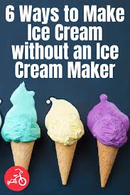 6 Ways To Make Ice Cream Without An Ice Cream Maker In 2020 Ice Cream Ice Cream Maker Ice Cream Recipes