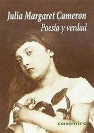 Poesía y verdad · Fry, Roger: JULIA MARGARET CAMERON: Woolf, Virginia:  CASIMIRO LIBROS -978-84-15715-60-3