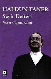 Sanat dünyasına 1945'te yedigün dergisinde haldun hasırcıoğlu takma i̇lk oyunlarından sonra epik türde eserler vermiştir. Haldun Taner Seyir Defteri Pdf