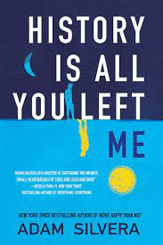 Adam silvera is the new york times bestselling author of more happy than not, history is all you left me, and they both die at the end. History Is All You Left Me Silvera Adam Amazon De Bucher